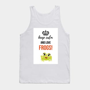 Keep Calm And Love Frogs! Tank Top